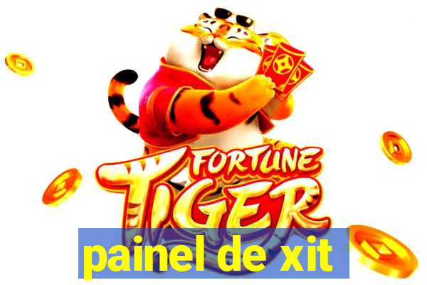 painel de xit